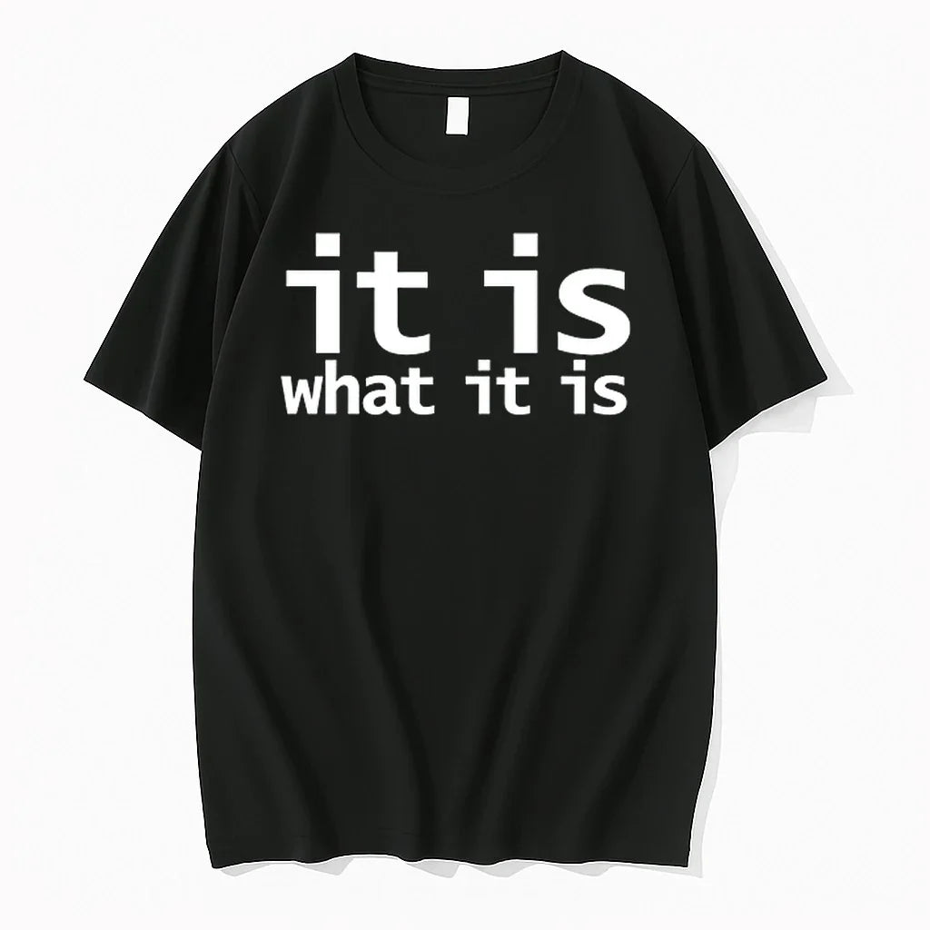 It Is What It Is 0 Tshirts Sweater Unisex