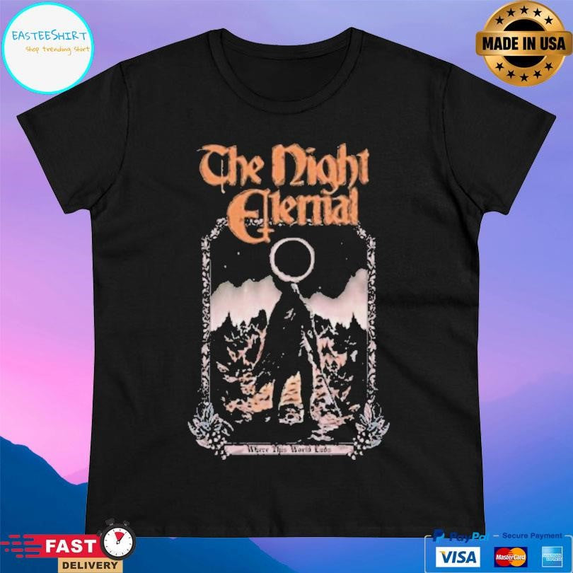 Kings Road The Night Eternal Where This World Ends Shirt Unisex