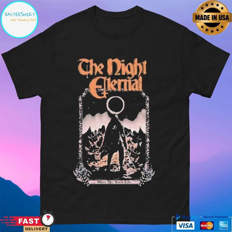 Kings Road The Night Eternal Where This World Ends Shirt Unisex