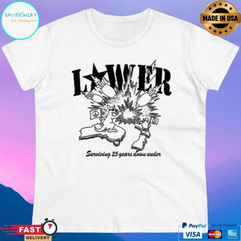 Lower Fuck War Shirtlower Fuck War Surviving 25 Years Down Under Shirt Unisex