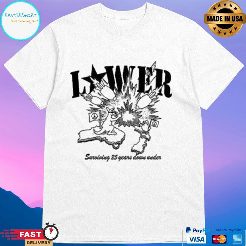 Lower Fuck War Shirtlower Fuck War Surviving 25 Years Down Under Shirt Unisex