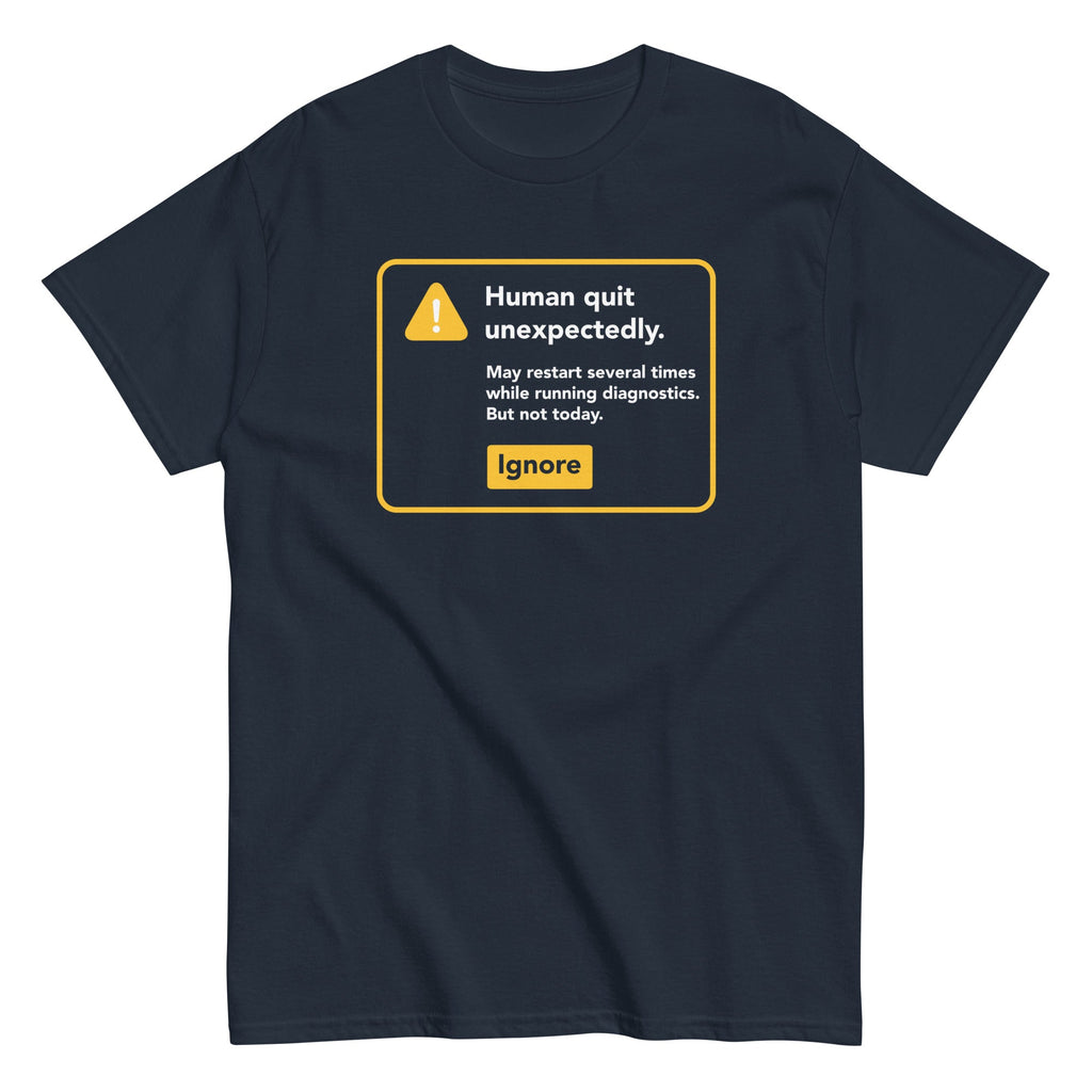 Human Quit Unexpectedly Men's Classic Tee