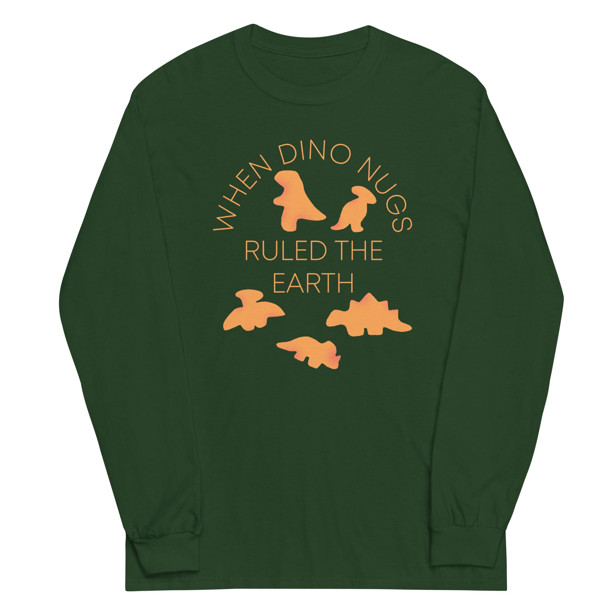 When Dino Nugs Ruled The Earth Unisex Long Sleeve Tee