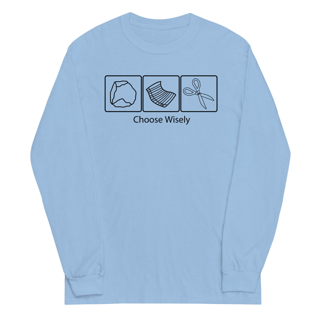 Choose Wisely Unisex Long Sleeve Tee