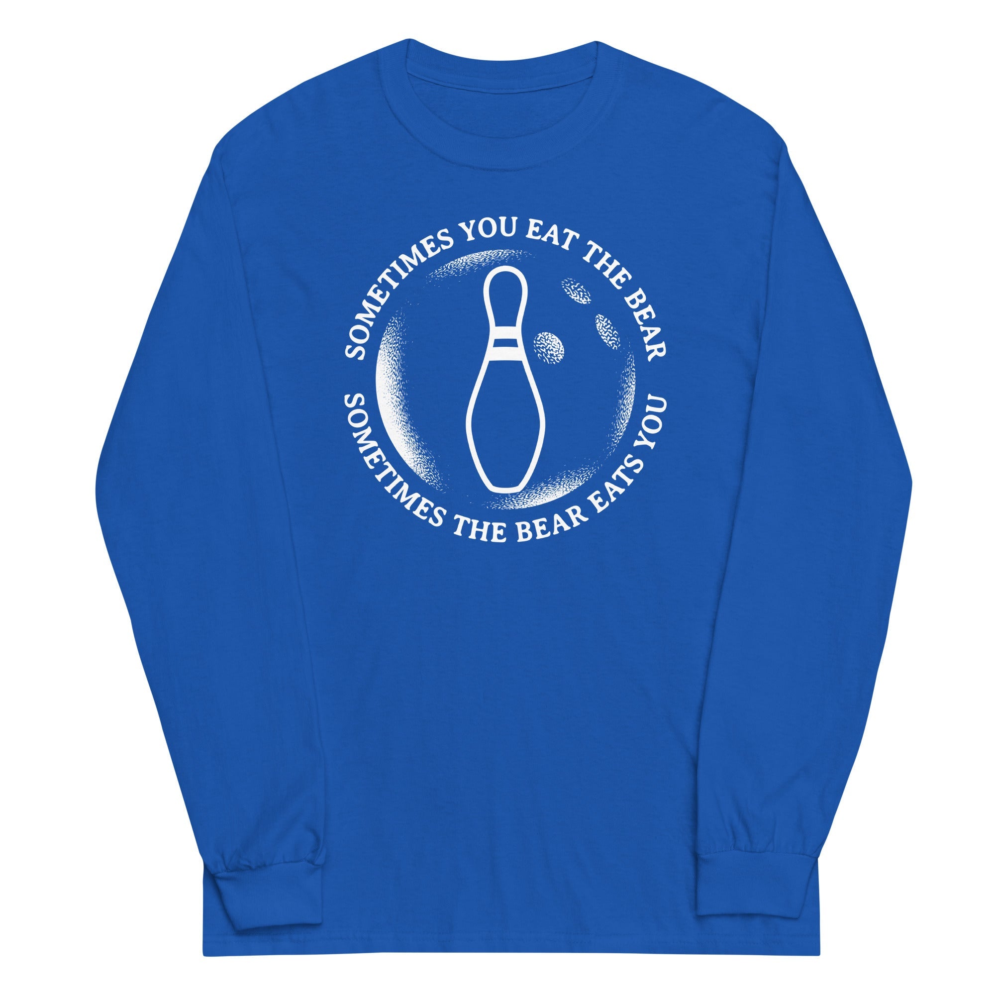 Sometimes You Eat The Bear Unisex Long Sleeve Tee