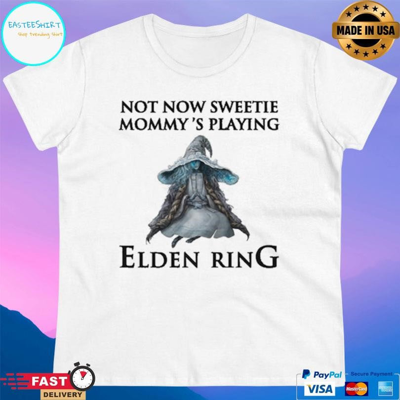 Not Now Sweetie Mommy’s Playing A Video Game Shirt Unisex