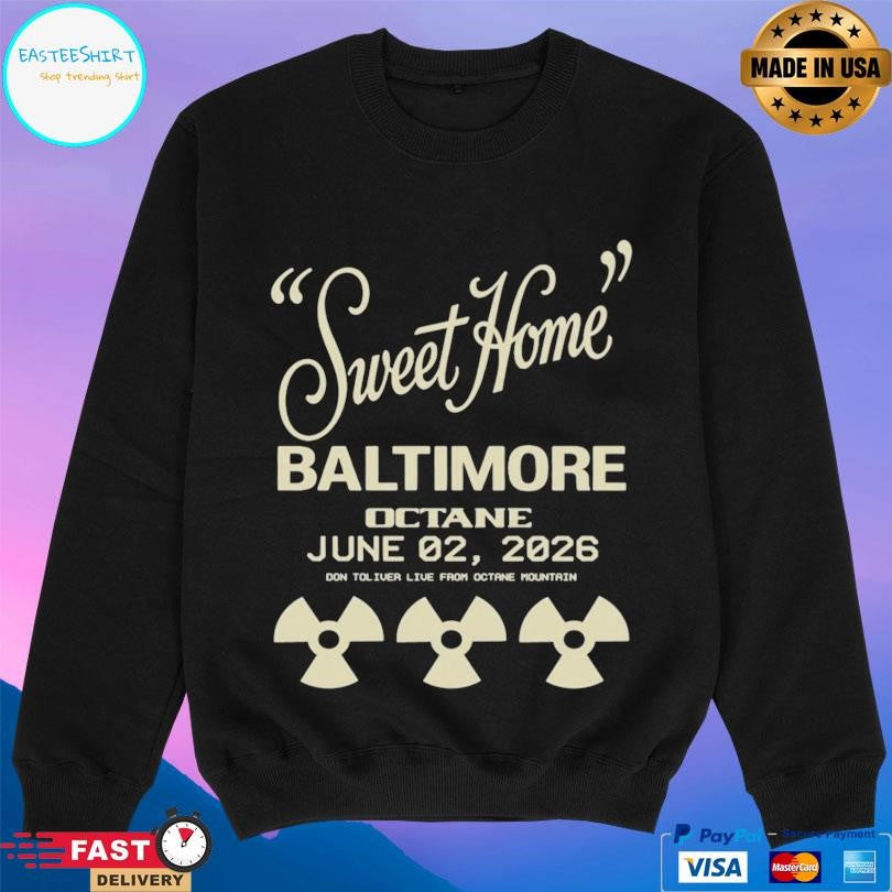 Octane Tour Sweet Home Baltimore Octane May 29 2026 Shirt Unisex