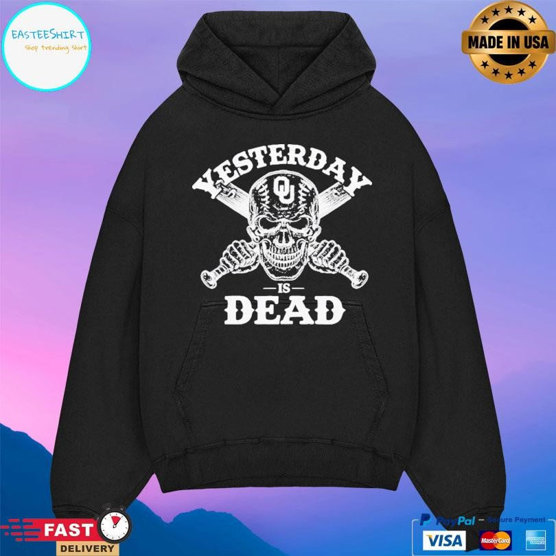 Oklahoma Sooners Yesterday Is Dead Shirt Unisex