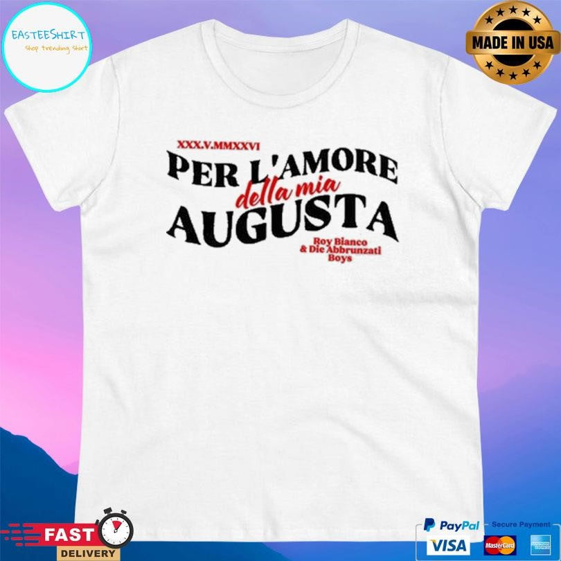 Per L’amore Della Mia Augusta Augsburg Shirt Unisex