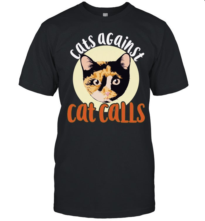 Cats Against Cat Calls feminism Shirt Unisex