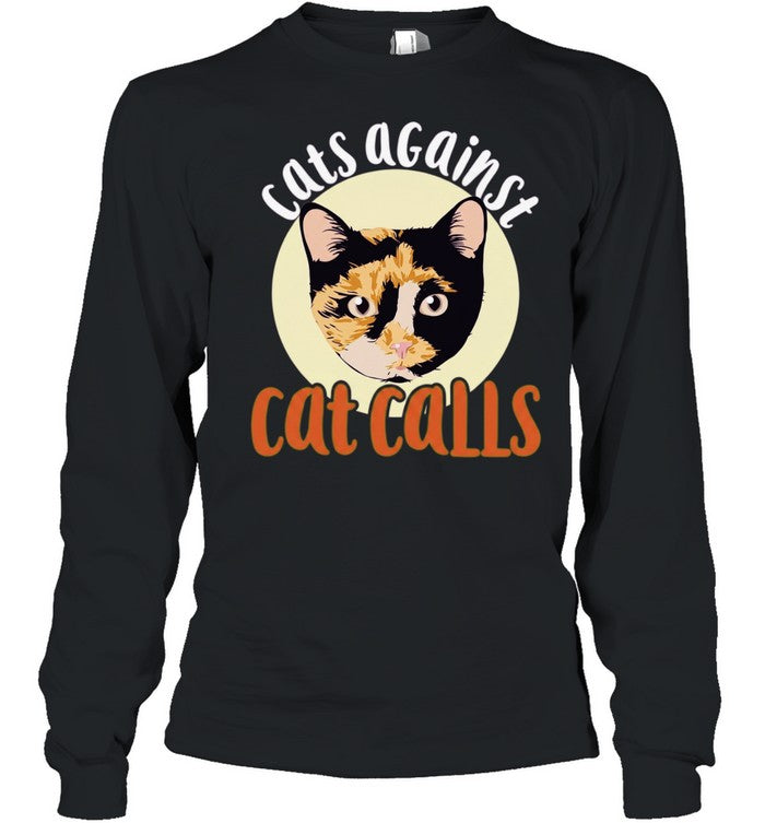 Cats Against Cat Calls feminism Shirt Unisex