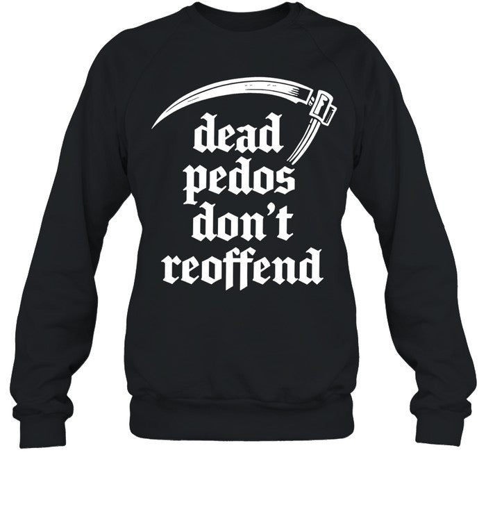 Dead Pedos Don’t Reoffend justice protection Shirt Unisex
