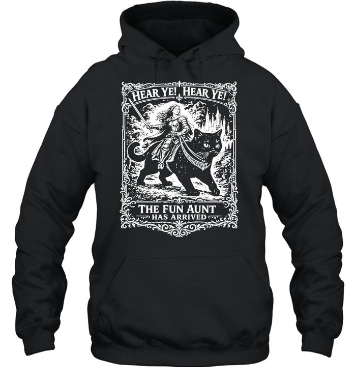 Hear Ye Hear Ye The Fun Aunt Has Arrived Shirt Unisex