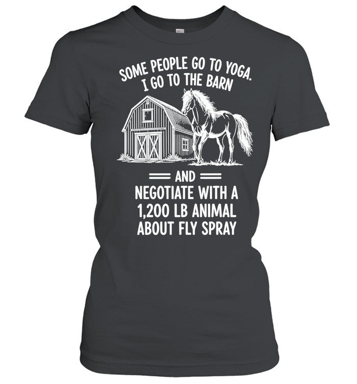 Horse some people go to Yoga I go the barn Shirt Unisex