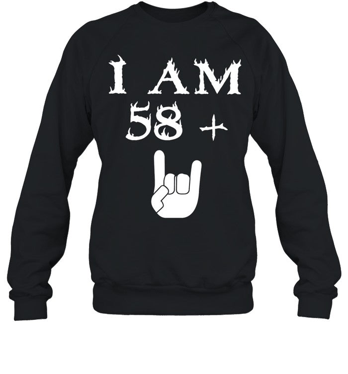 I am 58 Plus Shirt Unisex