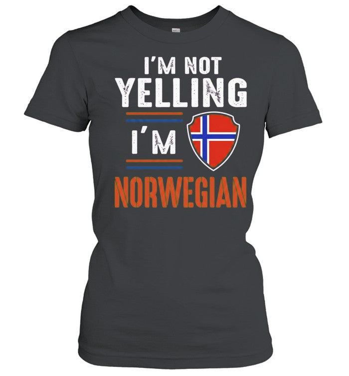 I’m Not Yelling I’m Norwegian Norway Shirt Unisex
