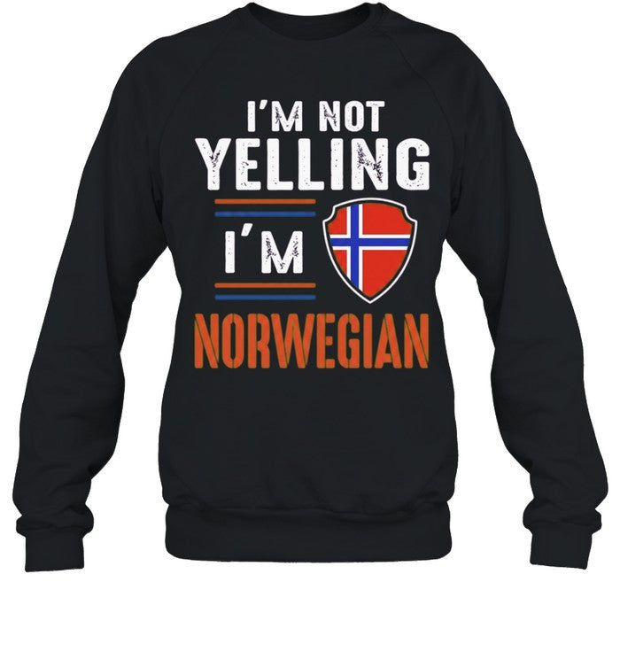 I’m Not Yelling I’m Norwegian Norway Shirt Unisex