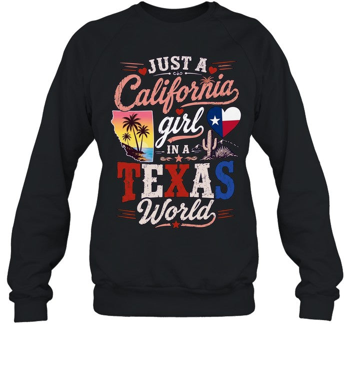 Just a California Girl in a Texas World Shirt Unisex