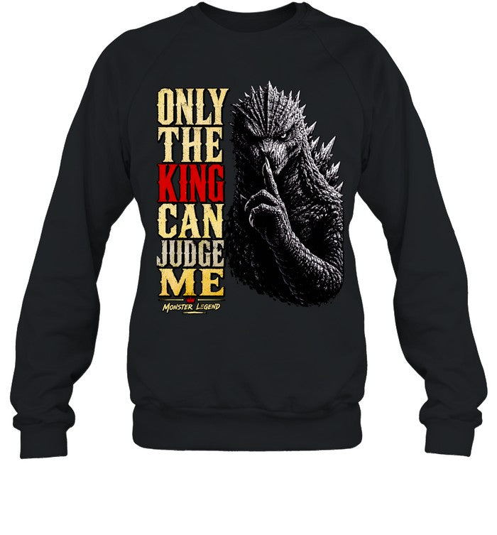 Monster Legend Godzilla Shushing Only the King Can Judge Me Shirt Unisex