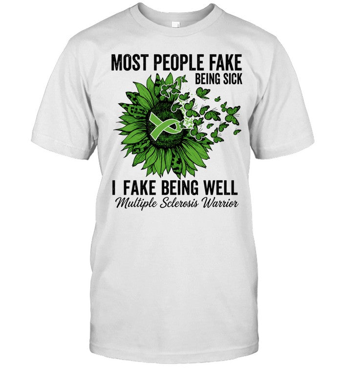 Most people fake being sick I fake being well Shirt Unisex