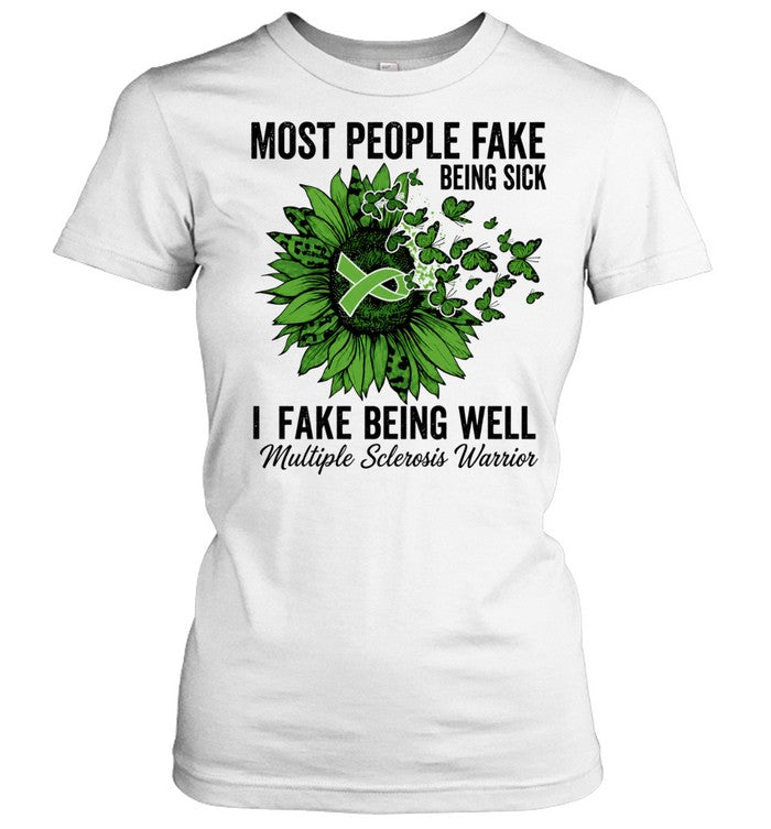 Most people fake being sick I fake being well Shirt Unisex