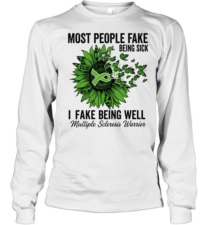 Most people fake being sick I fake being well Shirt Unisex