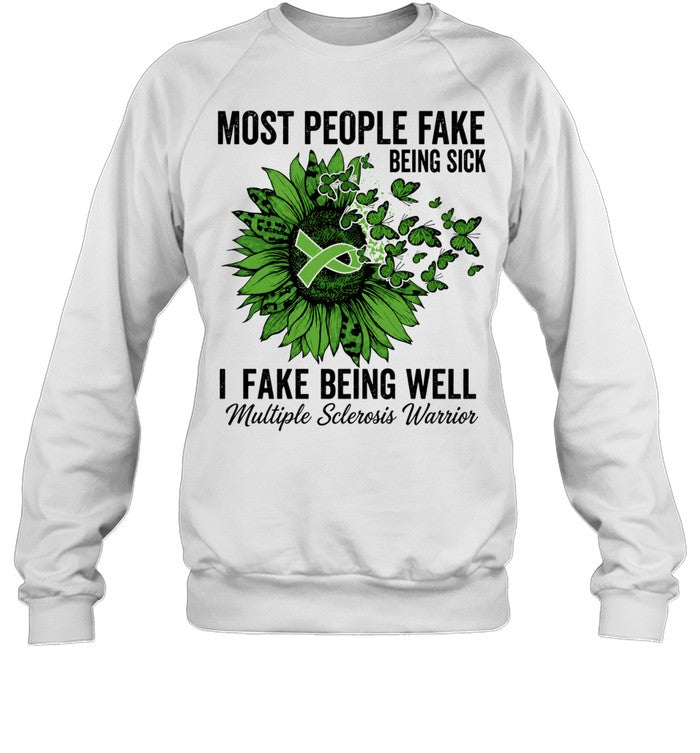 Most people fake being sick I fake being well Shirt Unisex