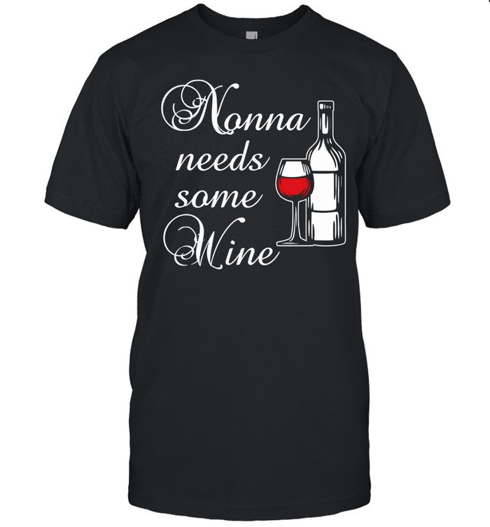 Nonna Needs Some Wine Shirt Unisex
