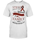 Stroke Doesn’t Come with a Manual It Comes with a Family Who Never Gives Up Shirt Unisex