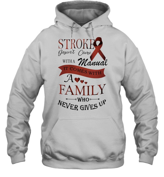 Stroke Doesn’t Come with a Manual It Comes with a Family Who Never Gives Up Shirt Unisex