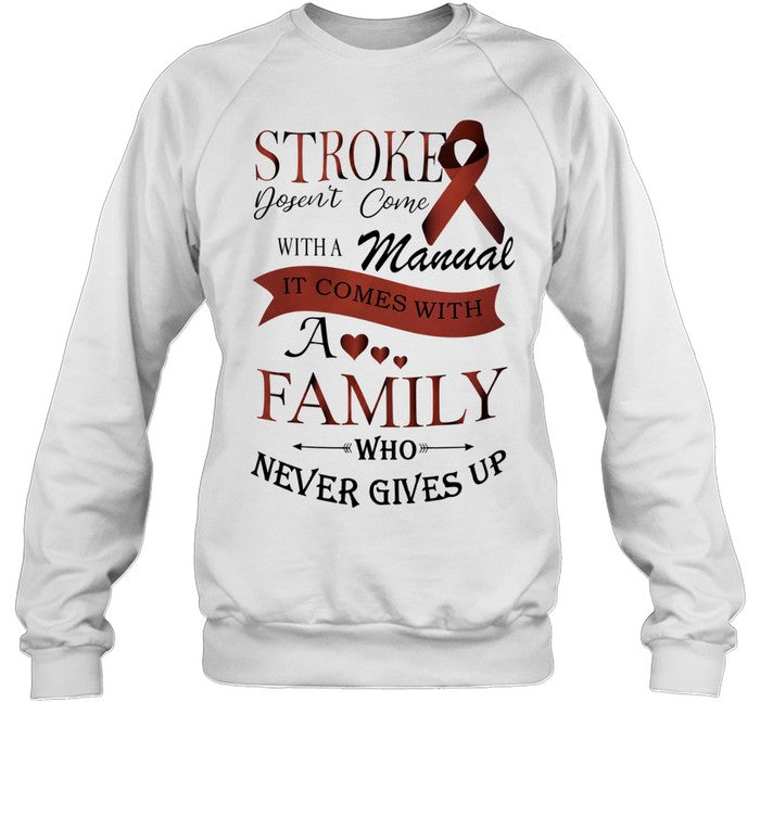 Stroke Doesn’t Come with a Manual It Comes with a Family Who Never Gives Up Shirt Unisex