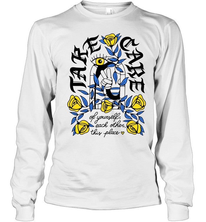 Take Care of Yourself Each Other This Place Shirt Unisex