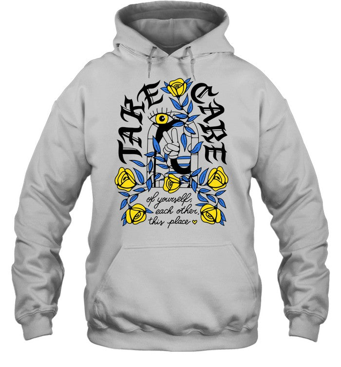 Take Care of Yourself Each Other This Place Shirt Unisex