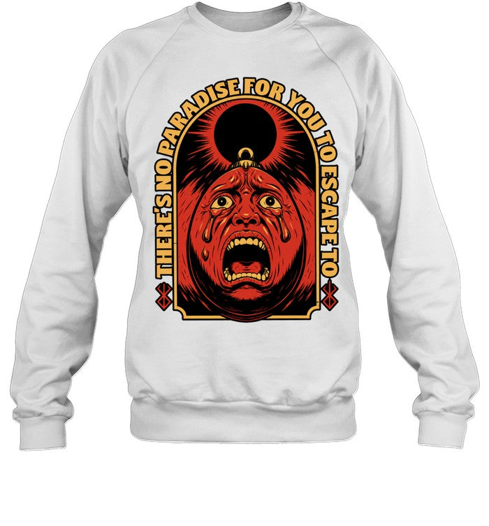 There Is No Paradise for You to Escape to Berserk Shirt Unisex