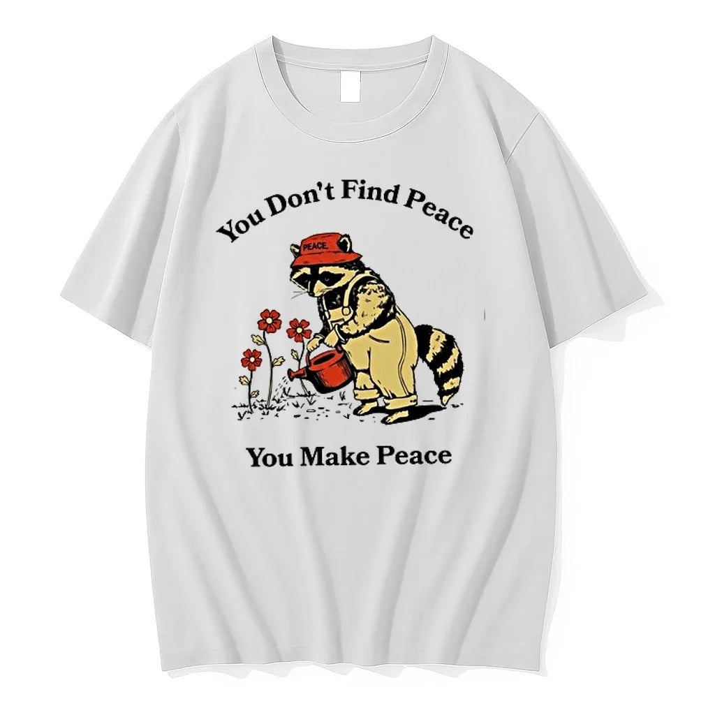 Raccoon You Dont Find Peace You Make Peace Farmer 0 Tshirts Sweater Unisex