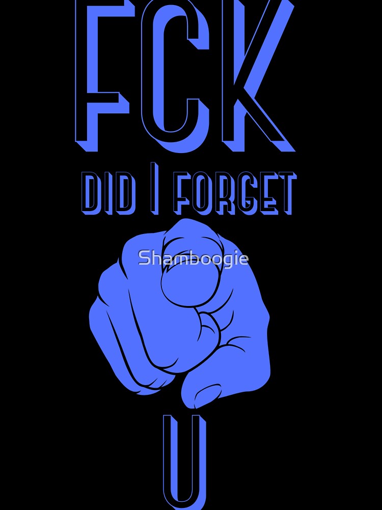 Forget You by Shamboogie Unisex