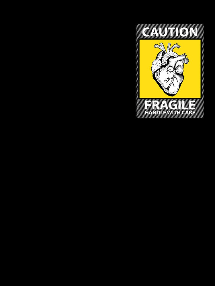 Caution Fragile Heart by TeeeeeeTime Unisex