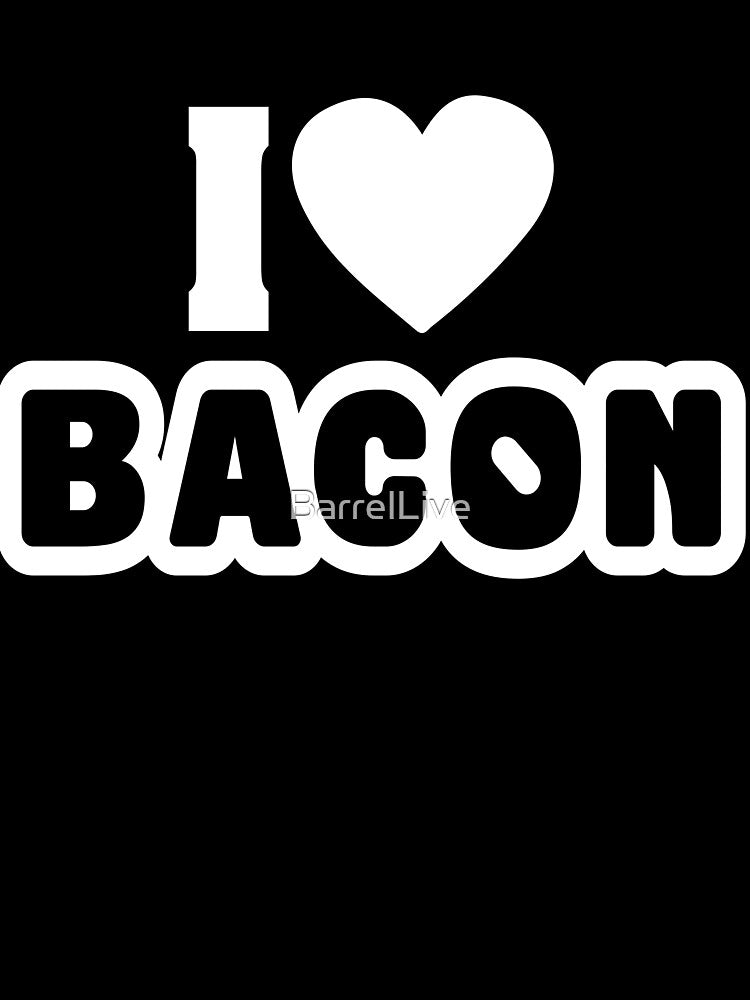 I Love Bacon - Beef And Bacon Friends Forever Design by BarrelLive Unisex