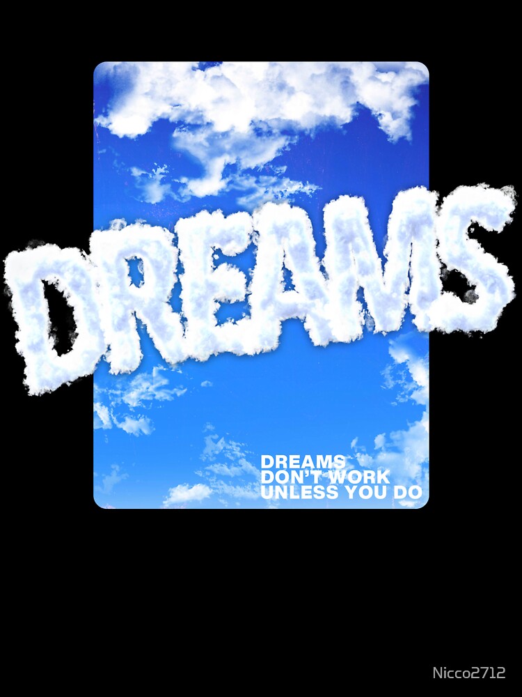 Dreams by Nicco2712 Unisex