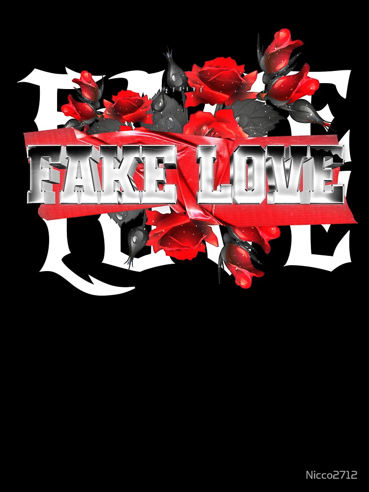 Fake love by Nicco2712 Unisex