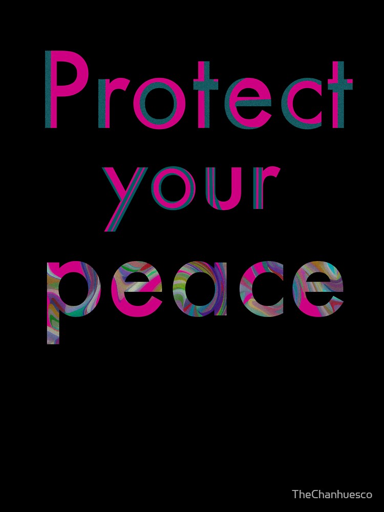 Protect your peace tee by TheChanhuesco Unisex