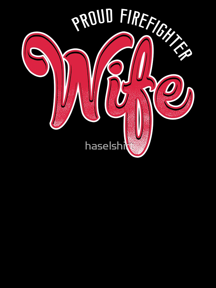 Proud Firefighter's Wife Firemen Gift by haselshirt