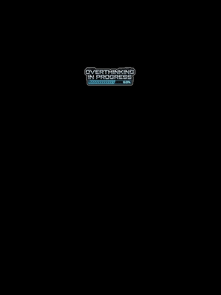 Overthinking In Progress Funny Cyber Aesthetic by vannessagirl Unisex
