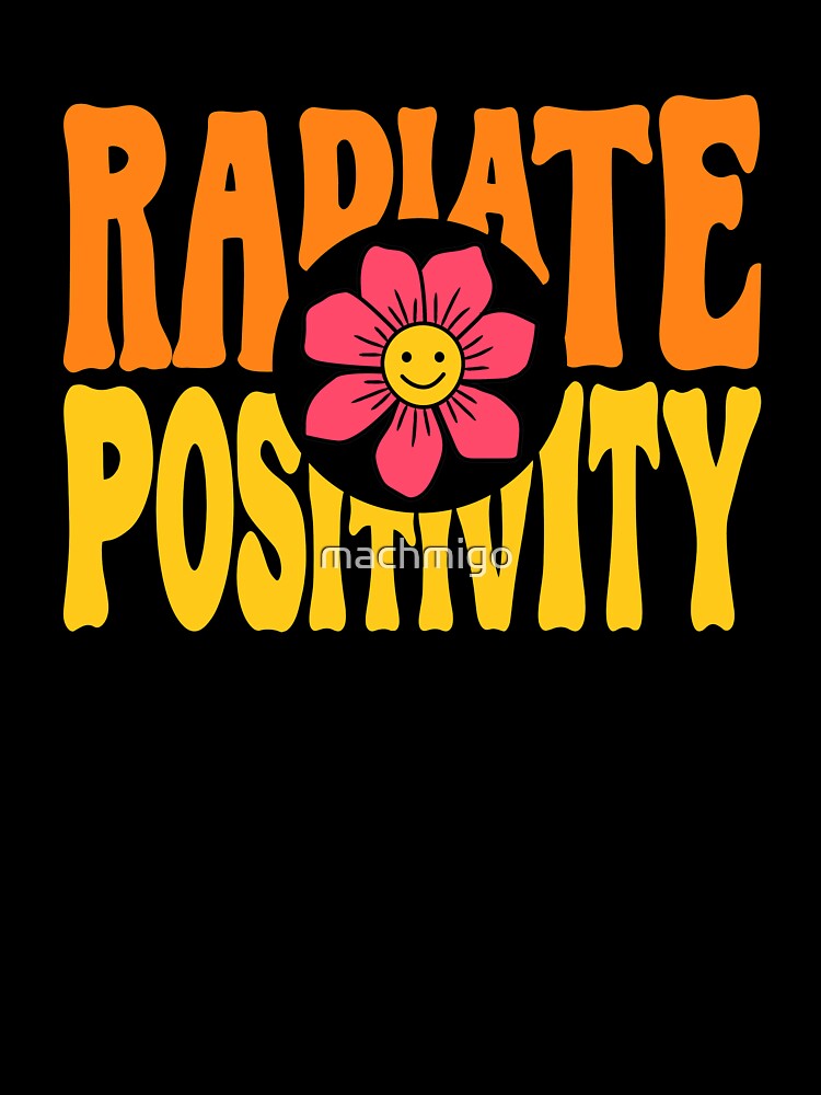 Radiate Positivity by machmigo Unisex