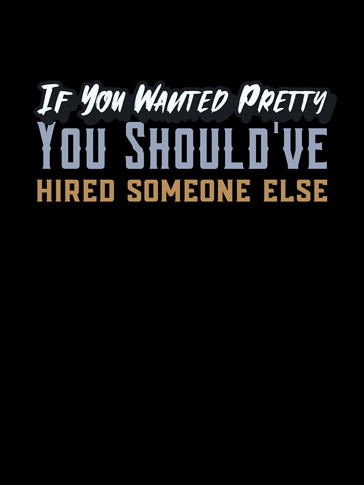 If You Wanted Pretty Arc Welding by SquatchPrintsCo
