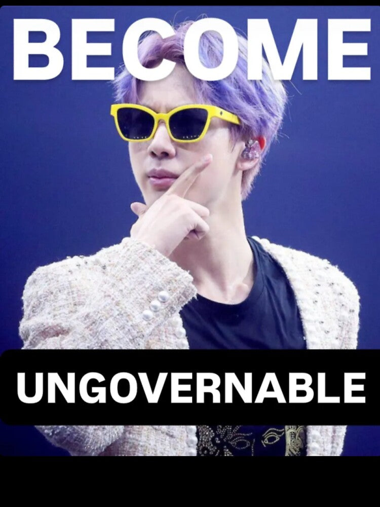 become ungovernable by stupidbtsmemeaccount Unisex
