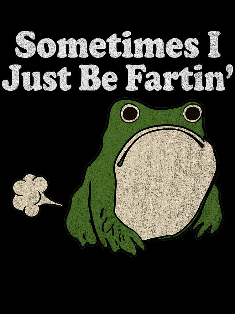 sometimes i just be fartin by turkey1200 Unisex