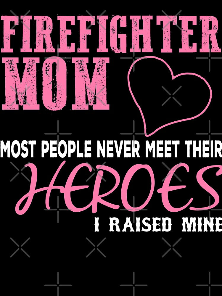Firefighter Mom Never Meet Their Heroes by URBANBOX