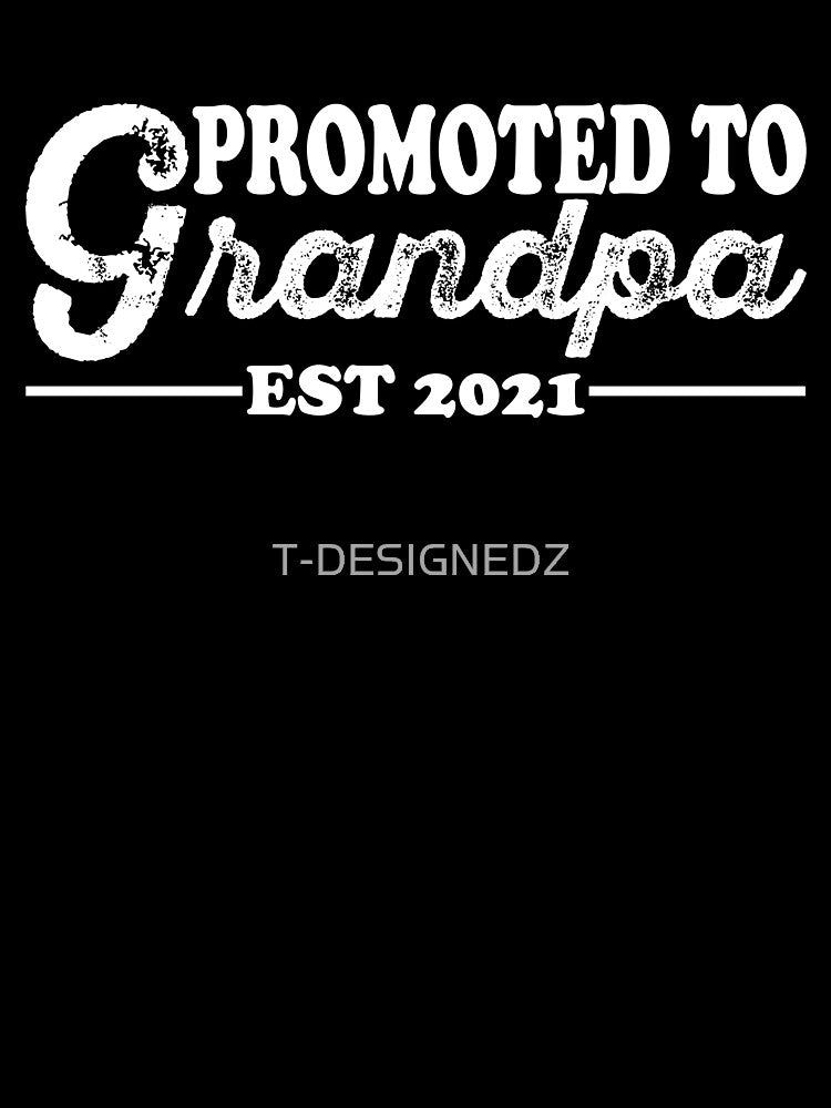 promoted to grandpa 2021, gift for grandpa, , new grandpagift, grandpa to be, great grandpa gift by T-DESIGNEDZ