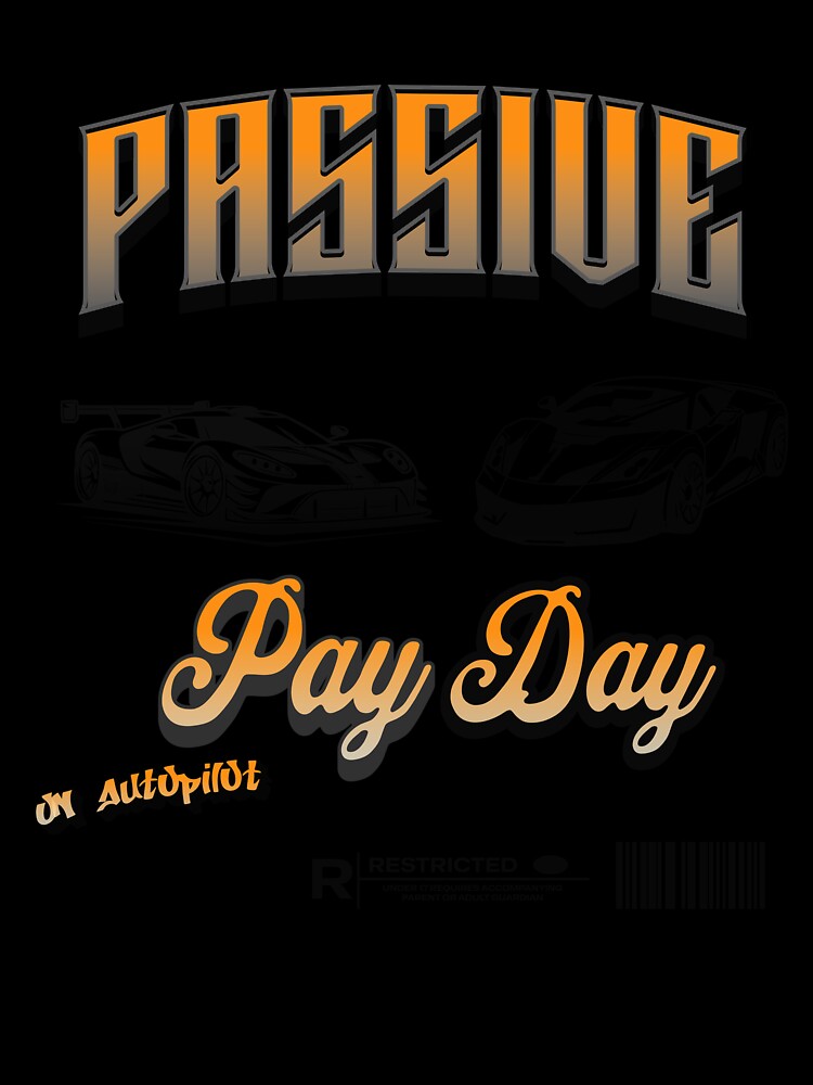 passive payday by Lifex2o Unisex